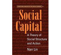 Social Capital: A Theory of Social Structure and Action: 19 (Structural Analysis in the Social Sciences, Series Number 19)