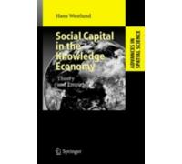 Social Capital in the Knowledge Economy : Theory and Empirics, Hardcover by W...
