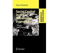 Social Capital in the Knowledge Economy: Theory and Empirics by Hans Westlund (E