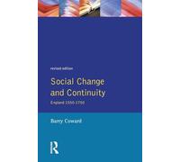 Social Change and Continuity - England 1550-1750 - Seminar Studies in History - Routledge