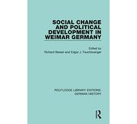 Social Change and Political Development in Weimar Germany (Routledge Library Editions: German History)