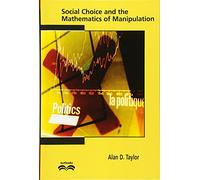 Social Choice and the Mathematics of Manipulation (Outlooks)