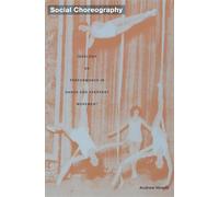 Social Choreography: Ideology as Performance in Dance and Everyday Movement (Post-Contemporary Interventions)
