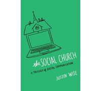 Social Church, The: A Theology of Digital Communication