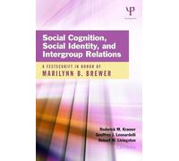 Social Cognition, Social Identity, and Intergroup Relations: A Festschrift in Honor of Marilynn B. Brewer (Psychology Press Festschrift Series)