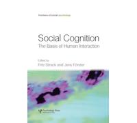 Social Cognition: The Basis of Human Interaction (Frontiers of Social Psychology)