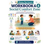 Social Comfort Zone: Workbook 4: A practical guide to recognize distance, closeness, and interaction styles a child tolerates best (Attention That Connects)