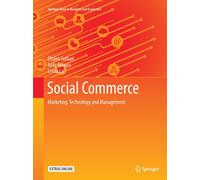 Social Commerce : Marketing, Technology and Management