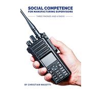 Social Competence for Manufacturing Supervisors: Three Phones and a Radio