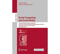 Social Computing and Social Media: 15th International Conference, SCSM 2023, Held as Part of the 25th HCI International Conference, HCII 2023, ... (Lecture Notes in Computer Science, 14026)