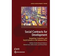 Social Contract for Stability, Equity, and Prosperity in Africa: Bargaining, Contention, and Social Inclusion in Sub-Saharan Africa (Africa Development Forum)