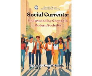 Social Currents: Understanding Change in Modern Societies