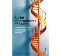 Social determinants of health: An Interdisciplinary Approach to Social Inequality and Wellbeing