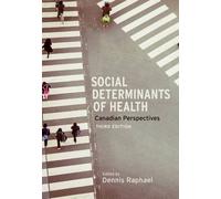 Social Determinants of Health: Canadian Perspectives