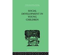 Social Development In Young Children (International Library of Psychology)