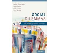 Social Dilemmas: The Psychology of Human Cooperation
