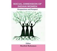 Social Dimension of Indian Women: Perspectives and Prospect