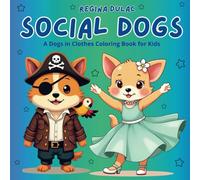 Social Dogs: A Dogs in Clothes Coloring Book for Kids