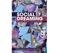 Social Dreaming: Philosophy, Research, Theory and Practice – Routledge