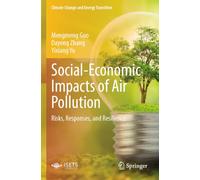 Social-Economic Impacts of Air Pollution: Risks, Responses, and Resilience (Climate Change and Energy Transition)