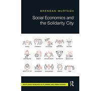 Social Economics and the Solidarity City (Routledge Research in Planning and Urban Design)