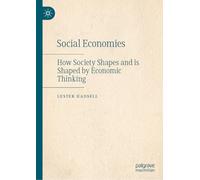Social Economies: How Society Shapes and is Shaped by Economic Thinking