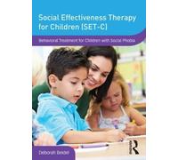 Social Effectiveness Therapy for Children (SET-C): Behavioral Treatment for Children with Social Phobia (DVD Workshop Series on Clinical Child and Adolescent Psychology)