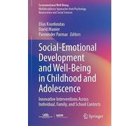 Social-Emotional Development and Well-Being in Childhood and Adolescence: Innovative Interventions Across Individual, Family, and School Contexts (Socioemotional Well-Being)