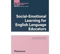 Social-Emotional Learning for English Language Educators (English Language Teacher Development)
