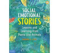 Social Emotional Stories : Lessons and Learning from Plants and Animals