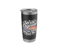 Social Engineer You Can Totally Trust Me Socializing - Stainless Steel Insulated Tumbler