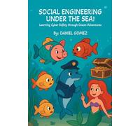 Social Engineering Under the Sea!: Learning Cyber Safety through Ocean Adventures