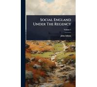 Social England Under The Regency