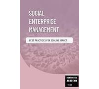 Social Enterprise Management - Best Practices for Scaling Impact
