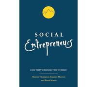 Social Entrepreneurs: Can They Change the World?