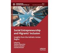 Social Entrepreneurship and Migrants' Inclusion: Insights from the Adriatic-Ionian Region (Sustainable Development Goals Series)