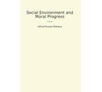Social Environment and Moral Progress (Classic Books)