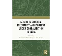 Social Exclusion, Inequality and Protest under Globalisation in India