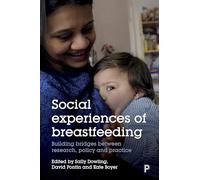 Social experiences of breastfeeding: Building bridges between research, policy and practice