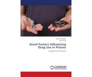 Social Factors Influencing Drug Use in Prisons: Insights from Romania