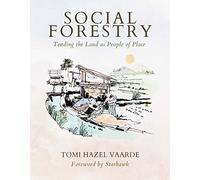 Social Forestry: Tending the Land as People of Place