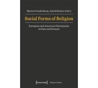 Social Forms of Religion : European and American Christianity in Past and Present