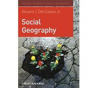 Social Geography: A Critical Introduction (Critical Introductions to Geography)