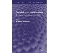 Social Groups and Identities: Developing the Legacy of Henri Tajfel (Psychology Revivals)