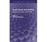 Social Groups and Identities: Developing the Legacy of Henri Tajfel (Psychology Revivals)
