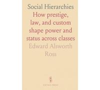 Social Hierarchies: How prestige, law, and custom shape power and status across classes