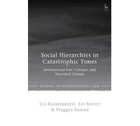 Social Hierarchies in Catastrophic Times : International Law, Critique, and Structural Change