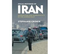 Social Histories of Iran : Modernism and Marginality in the Middle East