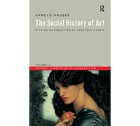 Social History of Art, Volume 3 : Rococo, Classicism and Romanticism
