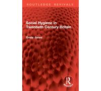Social Hygiene in Twentieth Century Britain